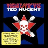 World's Greatest Tribute to Ted Nugent