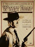 The Life and Legend of Wyatt Earp - From Ellsworth to Tombstone The Life and Legend of Wyatt Earp - From Ellsworth to Tombstone