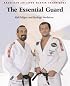 Brazilian Jiu-Jitsu Master Techniques: The Essential Guard (Brazilian Jiu-Jitsu Master Techniques series)