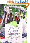 Lik�re und Ansatzschn�pse selbst gema...