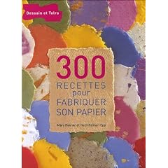 300 recettes pour fabriquer son papier