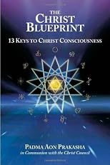 The Christ Blueprint: 13 Keys To Christ Consciousness