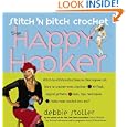 Stitch 'N Bitch Crochet: The Happy Hooker