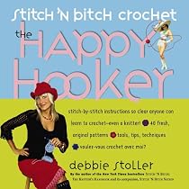 Stitch 'N Bitch Crochet: The Happy Hooker