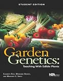 Garden Genetics: Teaching With Edible Plants (student Edition)