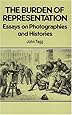 Burden Of Representation: Essays on Photographies and Histories