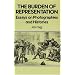 Burden Of Representation: Essays on Photographies and Histories