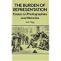 Burden of Representation: Essays on Photographies and Histories