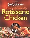 Betty Crocker Dinner Made Easy with Rotisserie Chicken: Build a Meal Tonight! (Betty Crocker Books)