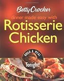 Betty Crocker Dinner Made Easy With Rotisserie Chicken: Build a Meal Tonight!