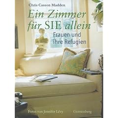 Ein Zimmer f�r SIE allein. Frauen und ihre Refugien