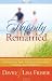 Happily Remarried: Making Decisions Together * Blending Families Successfully * Building a Love That Will Last by David Frisbie