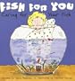 Fish for You: Caring for Your Fish (Pet Care (Picture Window Books Paperback))