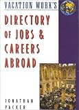 Directory of Jobs & Careers Abroad (Directory of Jobs & Careers Abroad, 10th ed)