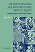 Demonic Possession and Exorcism in Early Modern England: Contemporary Texts and their Cultural Contexts
