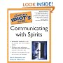 The Complete Idiot's Guide to Communicating with Spirits