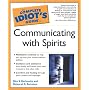 Complete Idiot's Guide to Communication with Spirits (Complete Idiot's Guides (Lifestyle Paperback))