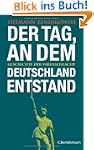 Der Tag, an dem Deutschland entstand:...