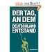 Der Tag, an dem Deutschland entstand: Geschichte der Varusschlacht