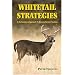 Whitetail Strategies: A No-Nonsense Approach to Successful Deer Hunting