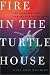 Book Fire in the Turtle House: The Green Sea Turtle and the Fate of the Ocean