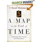 Click here to buy A Map to the End of Time: Wayfarings with Friends and Philosophers by  Ronald J. Manheimer.