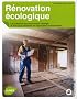 R�novation �cologique : Les solutions pour �conomiser l'�nergie et vivre plus sainement en respectant l'environnement