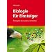 Biologie f�r Einsteiger: Prinzipien des Lebens verstehen