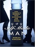 Self-Made Man: One Woman's Journey into Manhood and Back Again