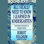 All I Really Need to Know I Learned in Kindergarten: 15th Anniversary Edition | [Robert Fulghum]