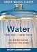 Water: Use Less, Save More (Green Books Guides)