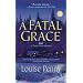 Fatal Grace, A (Three Pines Mysteries)