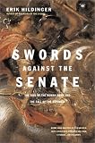 Buy : Swords Against The Senate: The Rise Of The Roman Army And The Fall Of The Republic