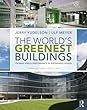The World's Greenest Buildings: Promise Versus Performance in Sustainable Design