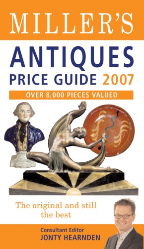 Miller's Antiques Price Guide 2007: Over 8,000 New Items Valued