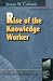 Rise of the Knowledge Worker (Resources for the Knowledge-Based Economy)