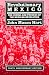 Revolutionary Mexico: The Coming and Process of the Mexican Revolution, Tenth Anniversary edition