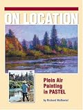 On Location - Plein Air Painting In Pastel