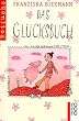 Das Gl�cksbuch. Mit vielen wertvollen Tipps und Tricks. ( Ab 9 J.).