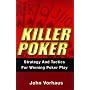 Killer Poker: Strategy and Tactics for Winning Poker Play