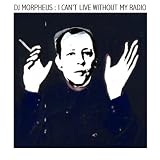 Revue DJ Morpheus  / I Can't Live Without My Radio