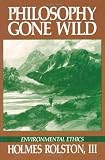 Philosophy Gone Wild: Environmental Ethics