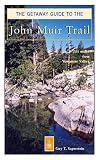 The Getaway Guide to the John Muir Trail (Getaway Guides) (Getaway Guides)