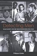 Detecting Men: Masculinity And the Hollywood Detective Film (Suny Series, Cultural Studies in Cinema/Video)
