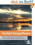 Perfekt fotografieren: Wie Sie Motive...