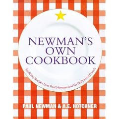 Newman's Own Cookbook: Sparkling Recipes from Paul Newman and His Hollywood Friends