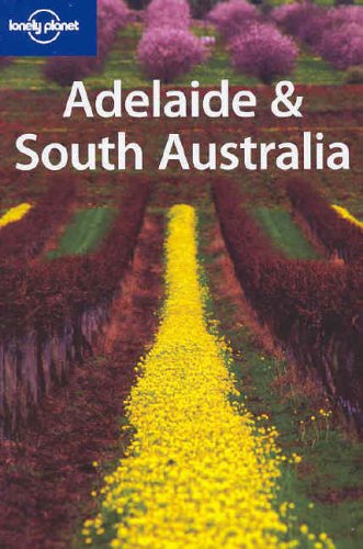 City Travel Guides Discounted  Books : Adelaide and South Australia (Lonely Planet Regional Guides)