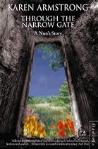 Through the Narrow Gate: A Memoir of Convent Life