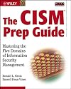 The CISM Prep Guide: Mastering the Five Domains of Information Security Management