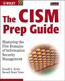 The CISM Prep Guide: Mastering the Five Domains of Information Security Management